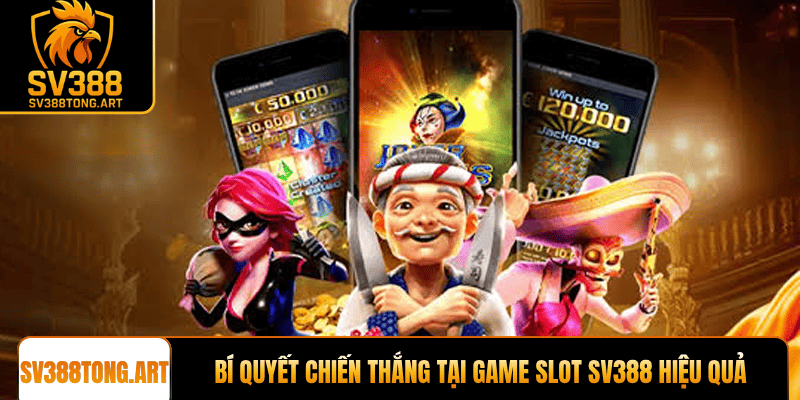 Bí quyết chiến thắng tại Game Slot Sv388 hiệu quả