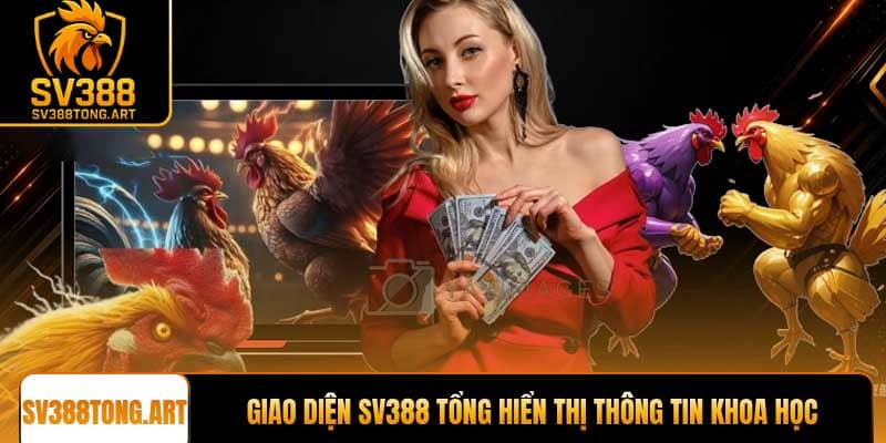 Giao diện SV388 Tổng hiển thị thông tin rất thân thiện và khoa học